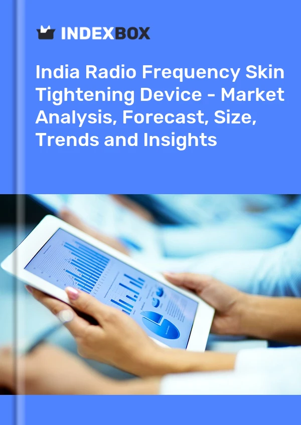 Report India Radio Frequency Skin Tightening Device - Market Analysis, Forecast, Size, Trends and Insights