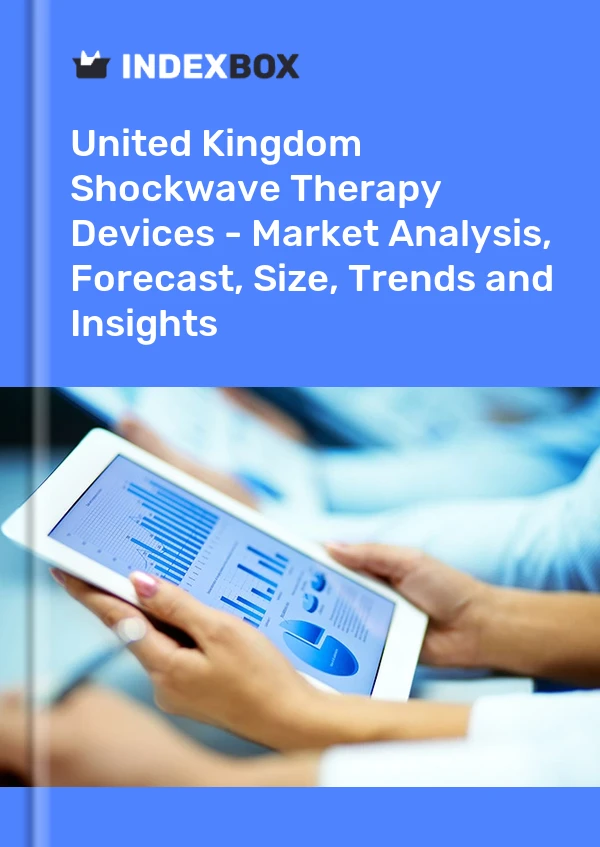 Report United Kingdom Shockwave Therapy Devices - Market Analysis, Forecast, Size, Trends and Insights
